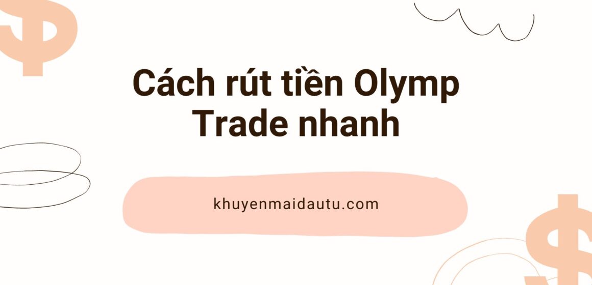 Mẹo nạp rút tiền Olymp Trade nhanh chóng