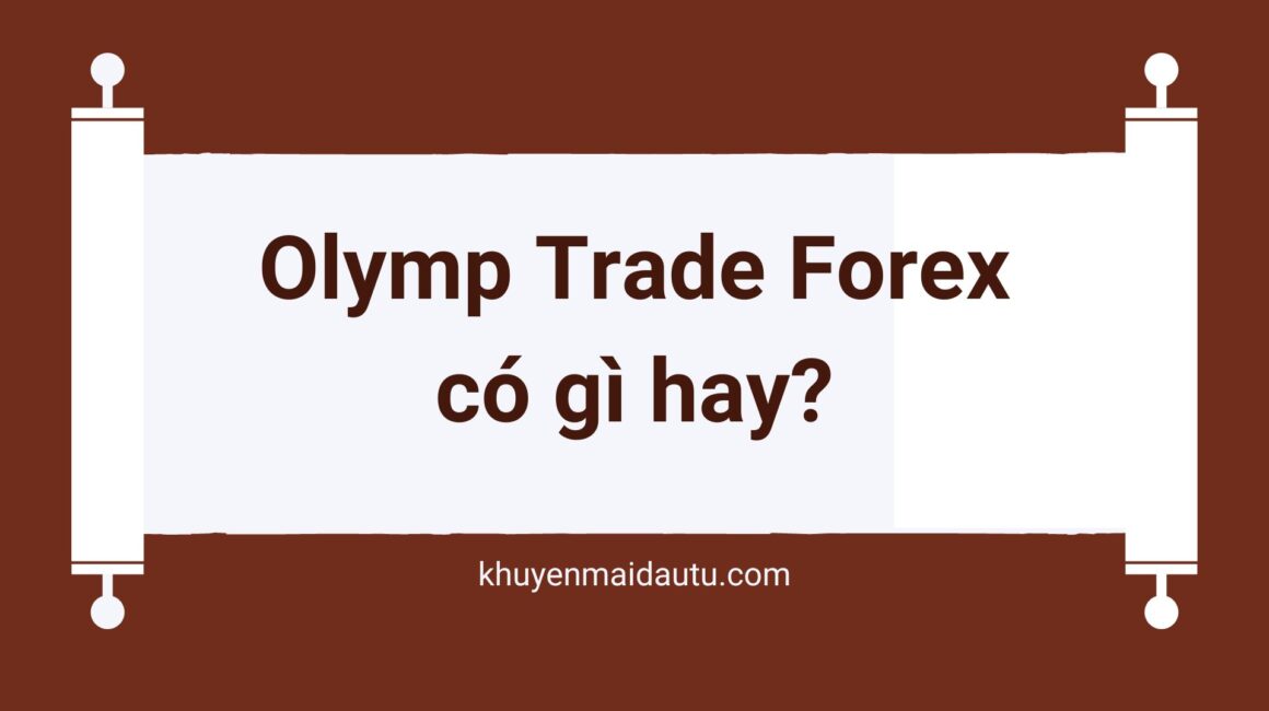 Olymp Trade Forex có gì hay?