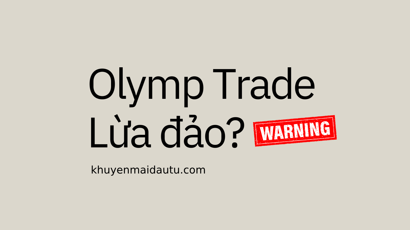 Sàn Olymp Trade có lừa đảo không?