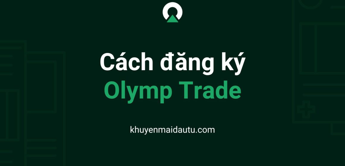 Cách đăng ký Olymp Trade